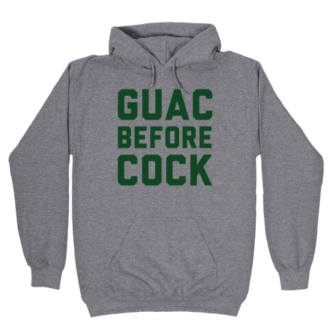 Guac Before Cock Hooded Sweatshirt