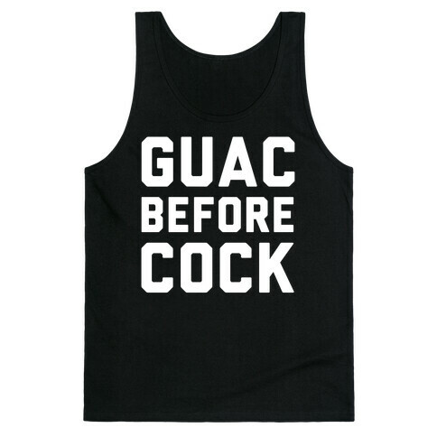 Guac Before Cock Tank Top