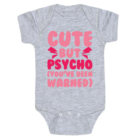 Cute But Psycho (You've Been Warned) Baby One-Piece