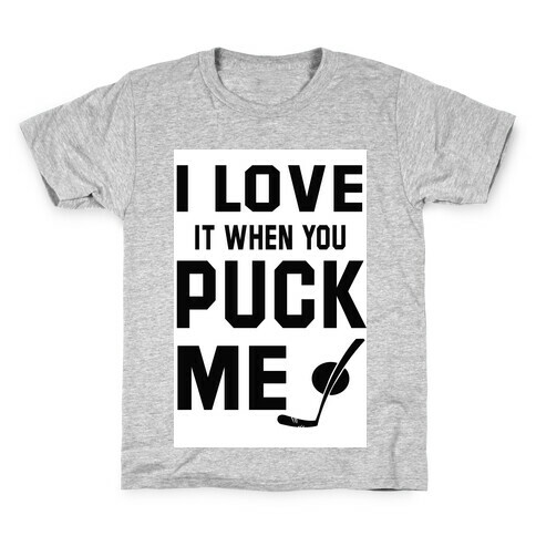 I Love It When You Puck Me (tank) Kids T-Shirt