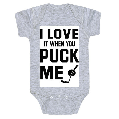 I Love It When You Puck Me (tank) Baby One-Piece