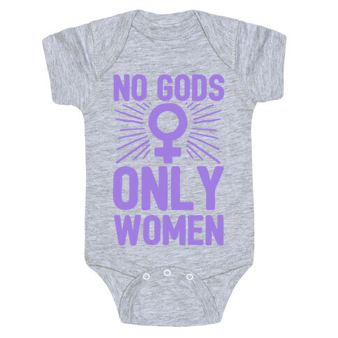 No Gods Only Women Baby One-Piece