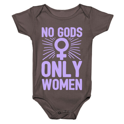 No Gods Only Women Baby One-Piece
