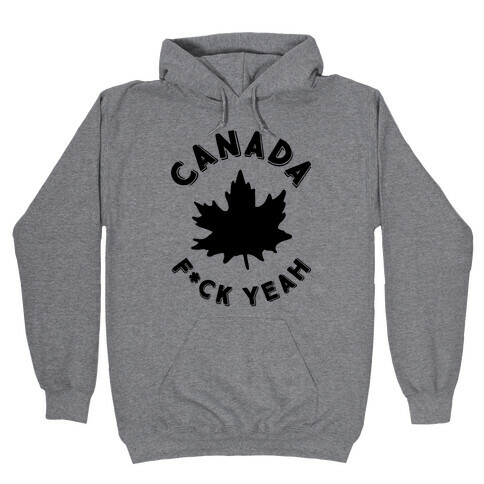 Canada F*ck Yeah Hooded Sweatshirt