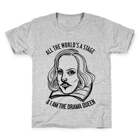 All The World's A Stage & I'm The Drama Queen Kids T-Shirt