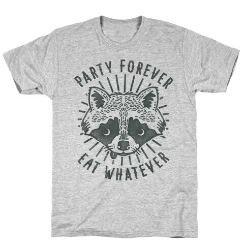 Party Forever Eat Whatever Raccoon T-Shirt