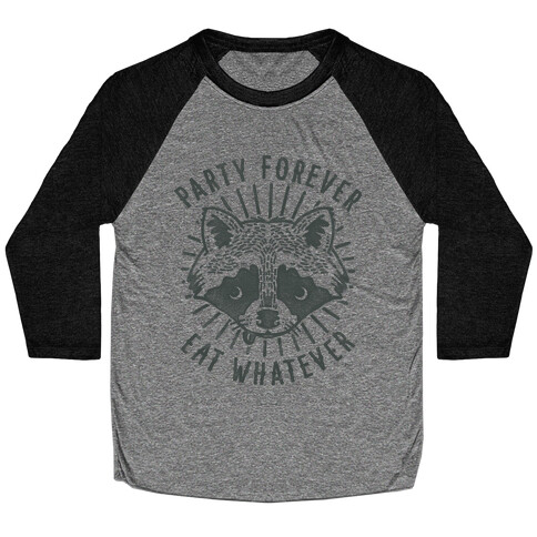 Party Forever Eat Whatever Raccoon Baseball Tee