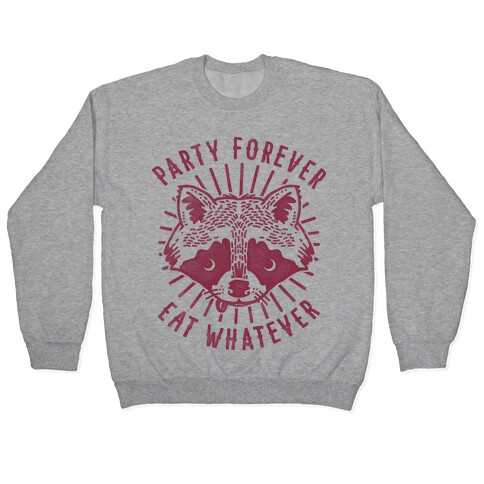 Party Forever Eat Whatever Raccoon Pullover