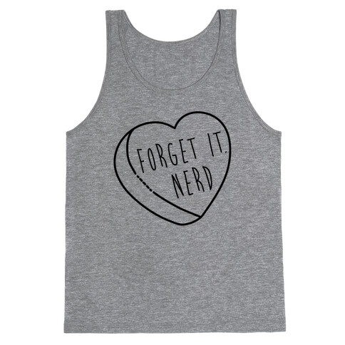 Forget It, Nerd Tank Top