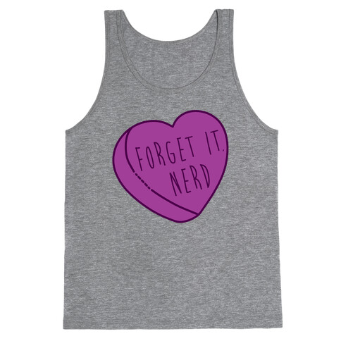 Forget It, Nerd Tank Top