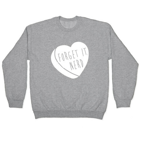 Forget It, Nerd Pullover