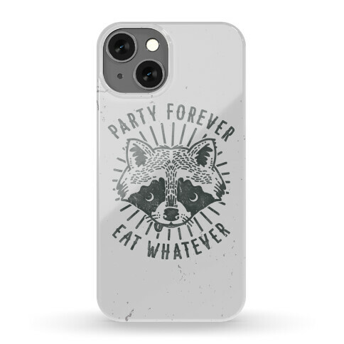 Party Forever Eat Whatever Raccoon Phone Case