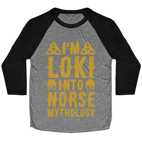 I'm Loki Into Norse Mythology Baseball Tee