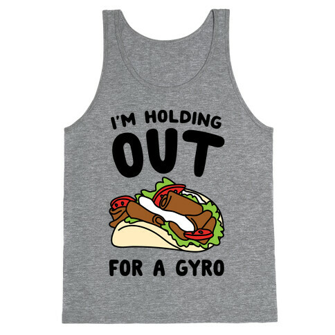 I'm Holding Out For A Gyro Tank Top