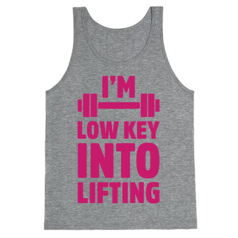 I'm Low Key Into Lifting Tank Top