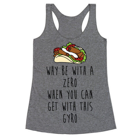 Why Be With A Zero When You Can Get With This Gyro Racerback Tank Top