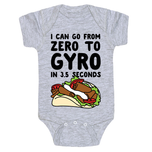 I Can Go From Zero To Gyro In 3.5 Seconds Baby One-Piece