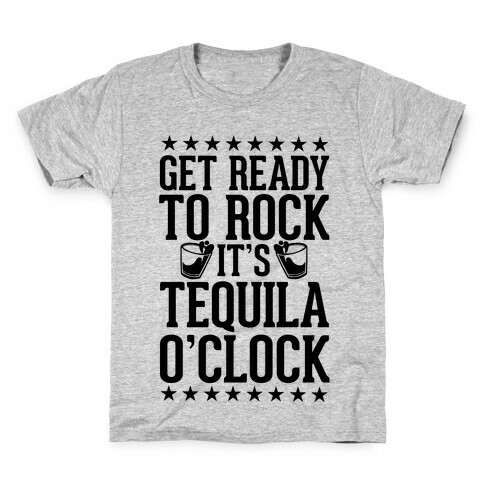 Get Ready To Rock It's Tequila O'Clock Kids T-Shirt