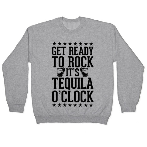 Get Ready To Rock It's Tequila O'Clock Pullover