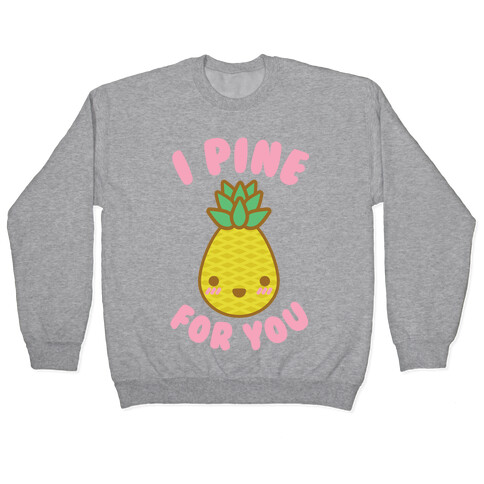 I Pine for You Pullover