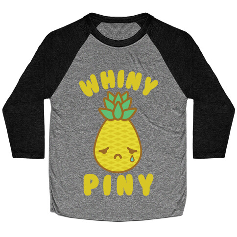 Whiny Piny Baseball Tee