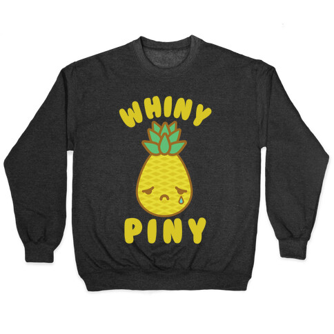 Whiny Piny Pullover