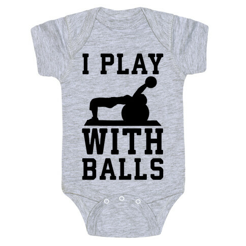 I Play With Balls Baby One-Piece