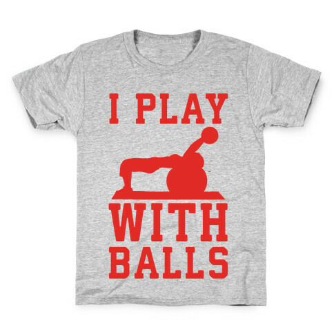 I Play With Balls Kids T-Shirt