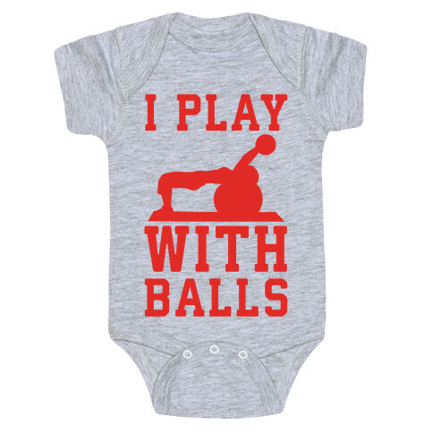 I Play With Balls Baby One-Piece