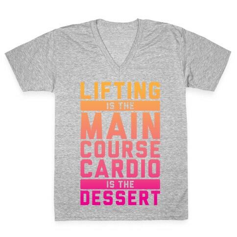 Lifting Main Course Cardio Dessert V-Neck Tee Shirt