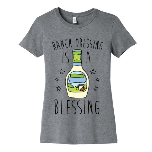 Ranch Dressing Is A Blessing Womens T-Shirt