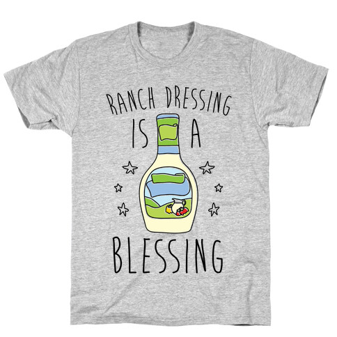 Ranch Dressing Is A Blessing T-Shirt