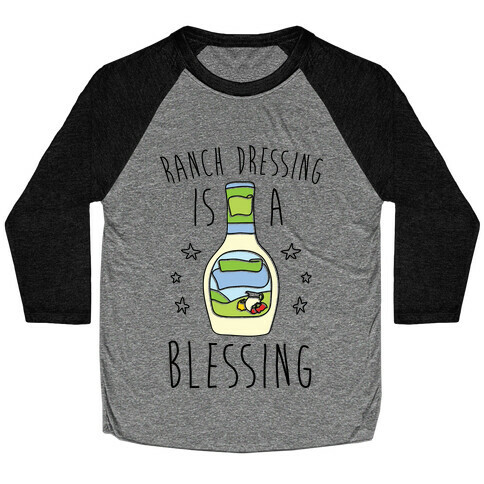 Ranch Dressing Is A Blessing Baseball Tee