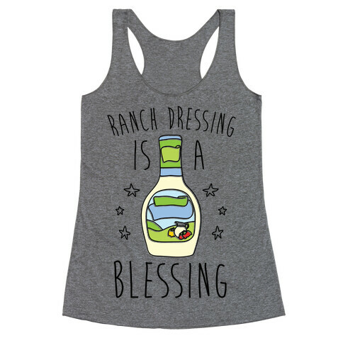 Ranch Dressing Is A Blessing Racerback Tank Top