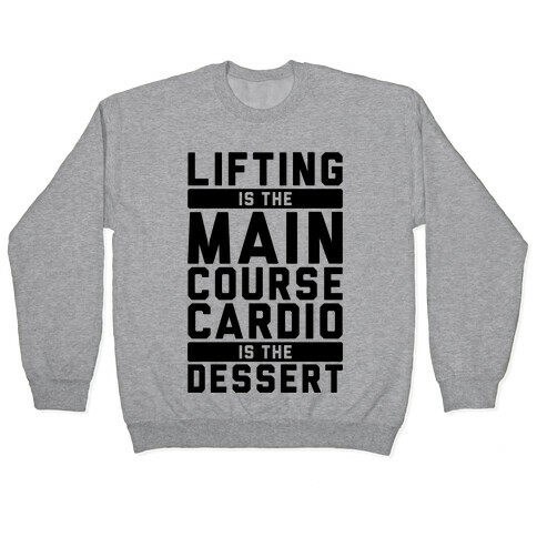 Lifting Main Course Cardio Dessert Pullover