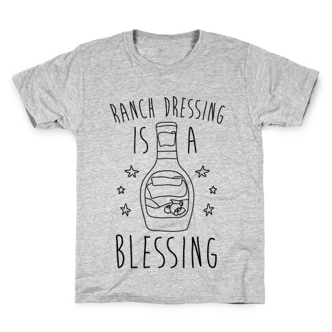 Ranch Dressing Is A Blessing Kids T-Shirt