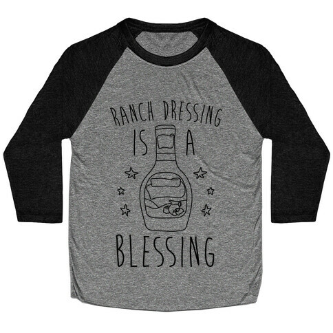 Ranch Dressing Is A Blessing Baseball Tee