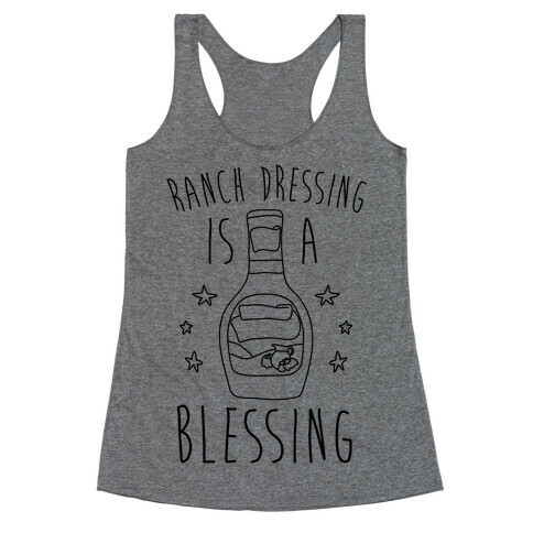 Ranch Dressing Is A Blessing Racerback Tank Top