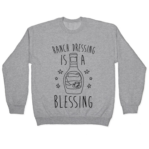 Ranch Dressing Is A Blessing Pullover