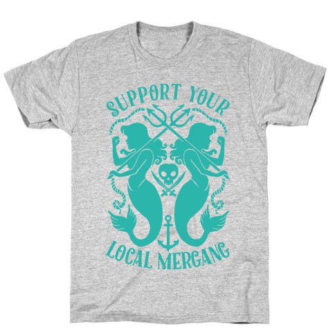 Support Your Local Mergang T-Shirt
