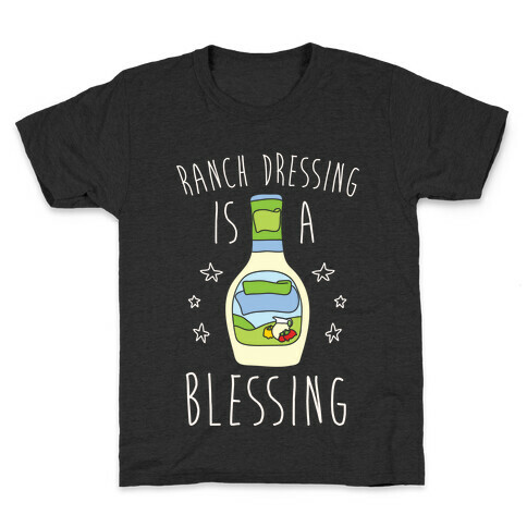 Ranch Dressing Is A Blessing Kids T-Shirt