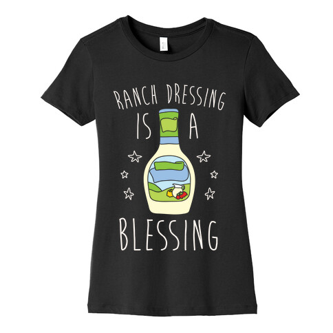 Ranch Dressing Is A Blessing Womens T-Shirt