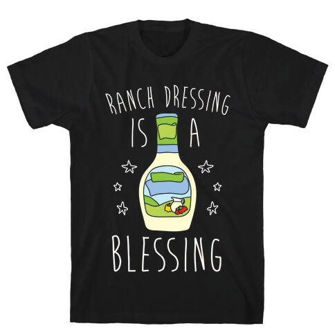 Ranch Dressing Is A Blessing T-Shirt