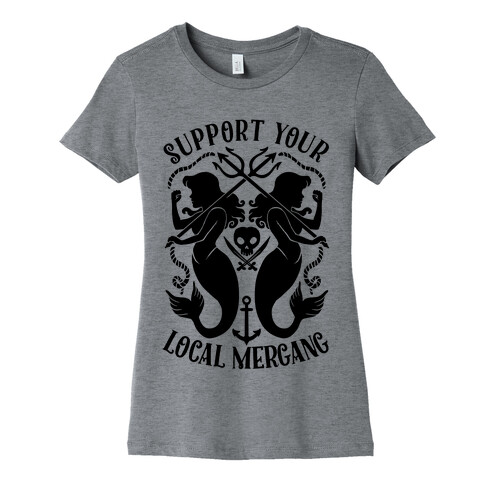 Support Your Local Mergang Womens T-Shirt