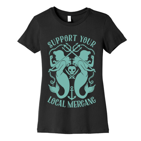 Support Your Local Mergang Womens T-Shirt