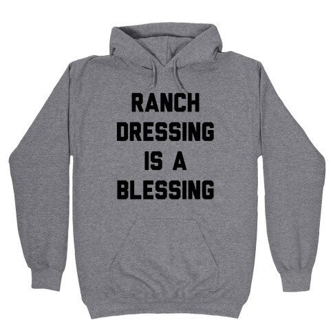 Ranch Dressing Is A Blessing Hooded Sweatshirt