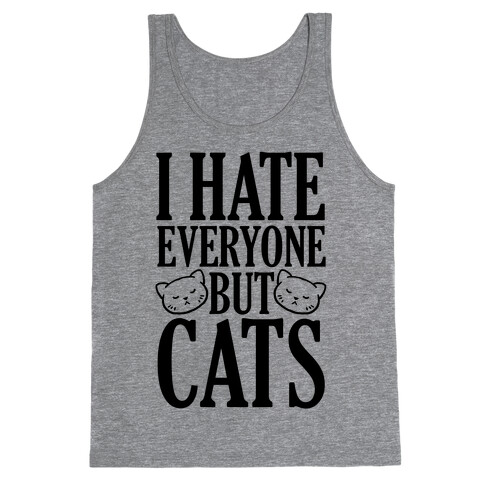 I Hate Everyone But Cats Tank Top