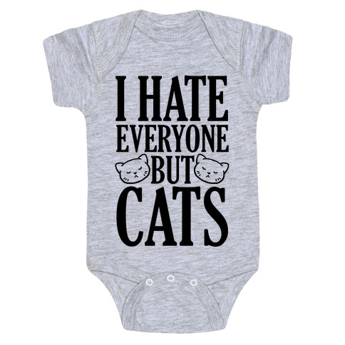 I Hate Everyone But Cats Baby One-Piece