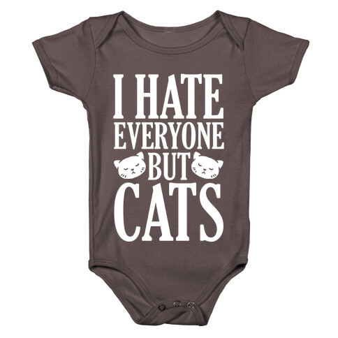 I Hate Everyone But Cats Baby One-Piece