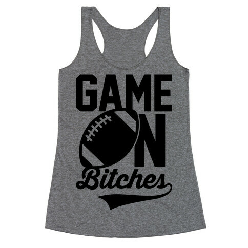Game On Bitches Football Racerback Tank Top